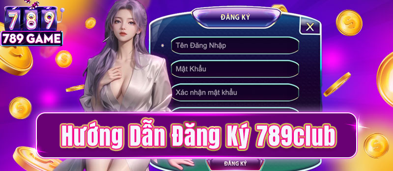 Các bước đăng ký 789club đơn giản